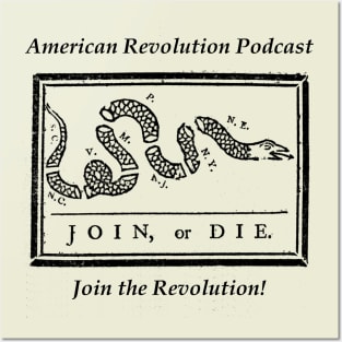 Join or Die! American Revolution Podcast Posters and Art